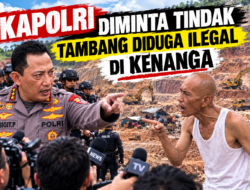 Pak Kapolri Jenderal Sigit, Tangkap Aliong Diduga Nambang Ilegal Sambil Memaki Wartawan